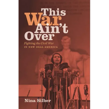 This War Ain't Over: Fighting the Civil War in New Deal America