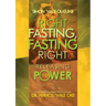 Right Fasting, Fasting Right: Releasing the Power