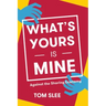 What's Yours Is Mine: Against the Sharing Economy