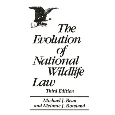 The Evolution of National Wildlife Law: Third Edition