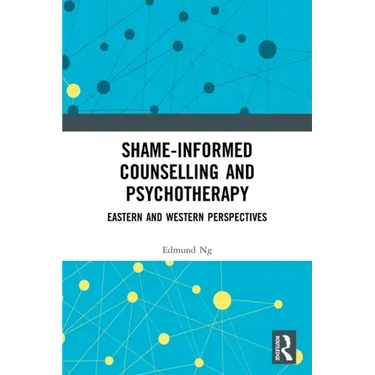 Shame-informed Counselling and Psychotherapy: Eastern and Western Perspectives
