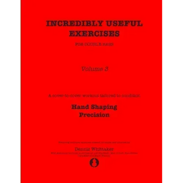Incredibly Useful Exercises for Double Bass: Volume 3 - Hand Shaping, Precision