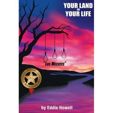Your land or Your Life: A Texas Ranger Story