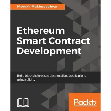 Ethereum Smart Contract Development: Build blockchain-based decentralized applications using solidity