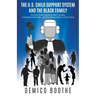 The U. S. Child Support System and The Black Family: How the System Destroys Black Families, Criminalizes Black Men, and Sets Black Children Up for Fa