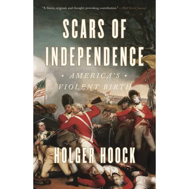 Scars of Independence: America's Violent Birth