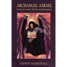 Archangel Azrael: Words of comfort, Wisdom and Illumination