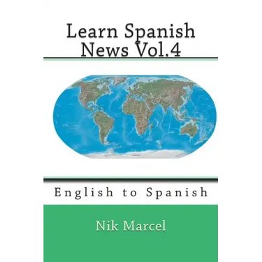 Learn Spanish News Vol.4: English to Spanish