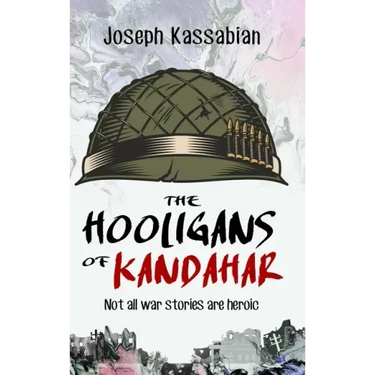 The Hooligans of Kandahar: Not All War Stories are Heroic