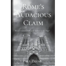 Rome's Audacious Claim: Should Every Christian Be Subject to the Pope?