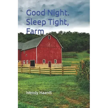 Good Night. Sleep Tight, Farm.