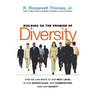 Building on the Promise of Diversity: How We Can Move to the Next Level in Our Workplaces, Our Communities, and Our Society