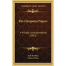 The Cleopatra Papers: A Private Correspondence (1963)