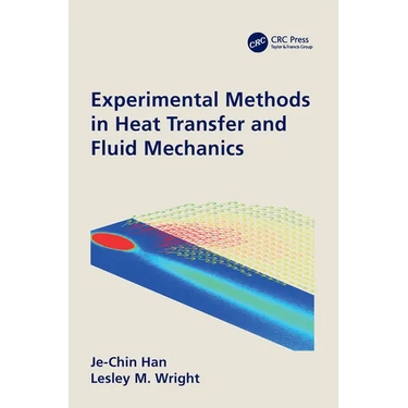 Experimental Methods in Heat Transfer and Fluid Mechanics