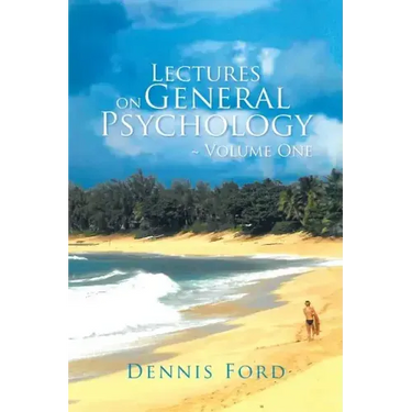 Lectures on General Psychology Volume One