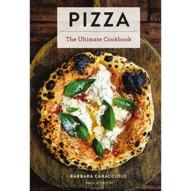 Pizza: The Ultimate Cookbook Featuring More Than 300 Recipes