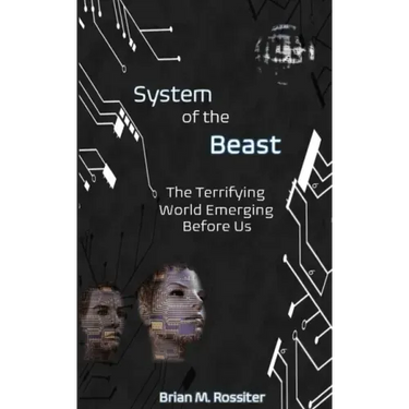 System of the Beast: The Terrifying World Emerging Before Us