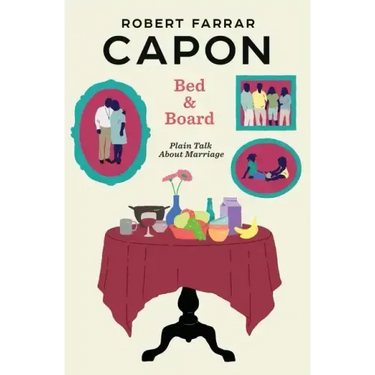 Bed and Board: Plain Talk about Marriage
