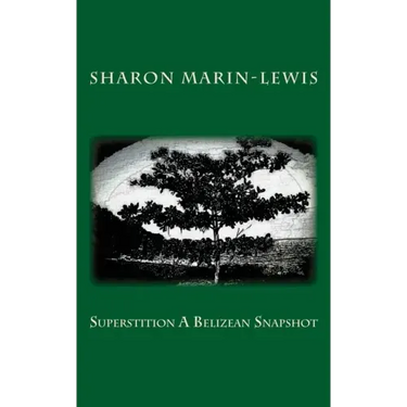 Superstition A Belizean Snapshot