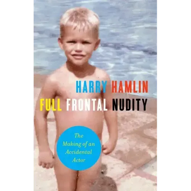 Full Frontal Nudity: The Making of an Accidental Actor