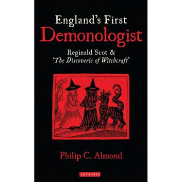 England's First Demonologist: Reginald Scot and 'The Discoverie of Witchcraft'