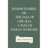 Hardscrabble; or, the fall of Chicago: a tale of Indian warfare