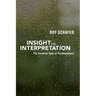 Insight and Interpretation: The Essential Tools of Psychoanalysis