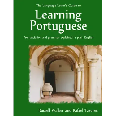 The Language Lover's Guide to Learning Portuguese