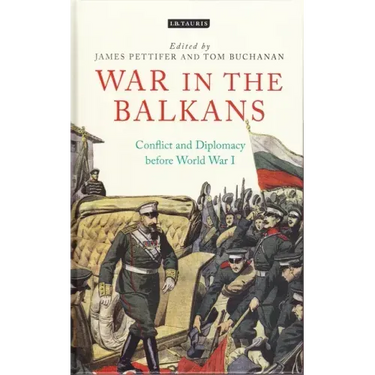 War in the Balkans: Conflict and Diplomacy Before World War I