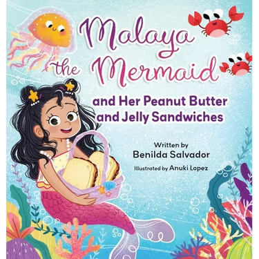 Malaya the Mermaid and Her Peanut Butter and Jelly Sandwiches