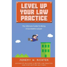 Level Up Your Law Practice: The Ultimate Guide to Being a Successful Lawyer