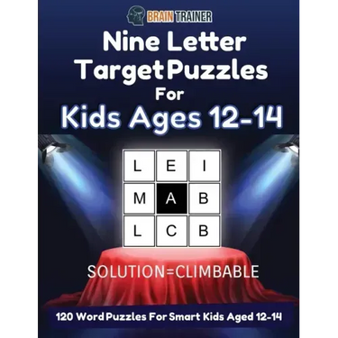 Nine Letter Target Puzzles For Kids Ages 12-14 - 120 Word Puzzles For Smart Kids Aged 12-14