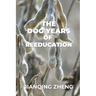 The Dog Years of Reeducation: Poems