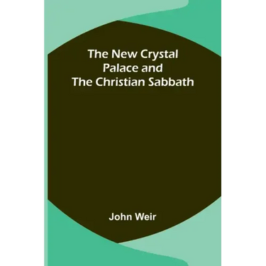 The New Crystal Palace and the Christian Sabbath