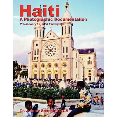 Haiti: A Photographic Documentation (Pre-January 12, 2010 Earthquake)