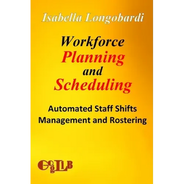 Workforce Planning and Scheduling: Automated Staff Shifts Management and Rostering