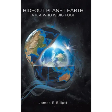 Hideout Planet Earth: A K A Who Is Big Foot