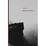 death will come