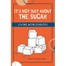 It's Not Just about the Sugar: Living with Diabetes
