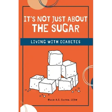 It's Not Just about the Sugar: Living with Diabetes