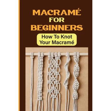 Macramé For Beginners: How To Knot Your Macramé