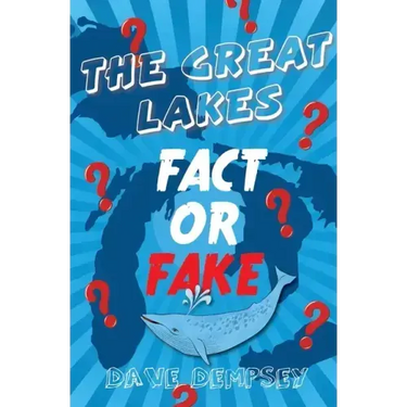 The Great Lakes: Fact or Fake?
