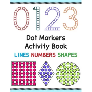 Dot Markers Activity Book: Lines Numbers and Shapes
