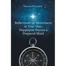 Reflections on Retirement in Year One: Happiness Favors a Prepared Mind