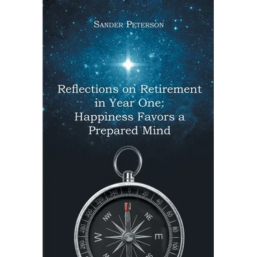 Reflections on Retirement in Year One: Happiness Favors a Prepared Mind
