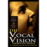 The Vocal Vision: Views on Voice by 24 Leading Teachers, Coaches and Directors