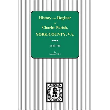 Charles Parish, York County, Virginia, History and Register, 1648-1789.
