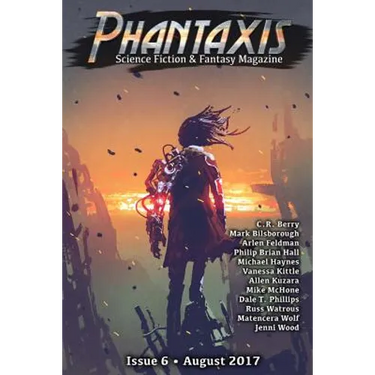 Phantaxis August 2017: Science Fiction & Fantasy Magazine