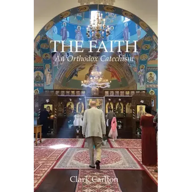 The Faith: An Orthodox Catechism