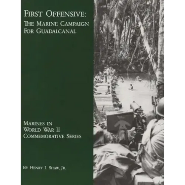 First Offensive: The Marine Campaign For Guadalcanal